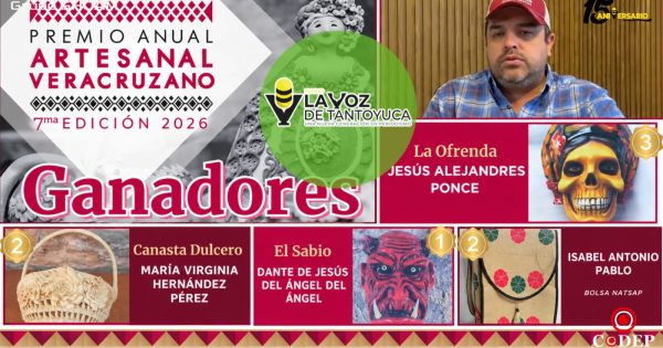 Tantoyuquenses ganan premio en el Premio Anual Artesanal Veracruzano 2026