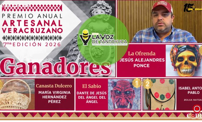 Tantoyuquenses ganan premio en el Premio Anual Artesanal Veracruzano 2026