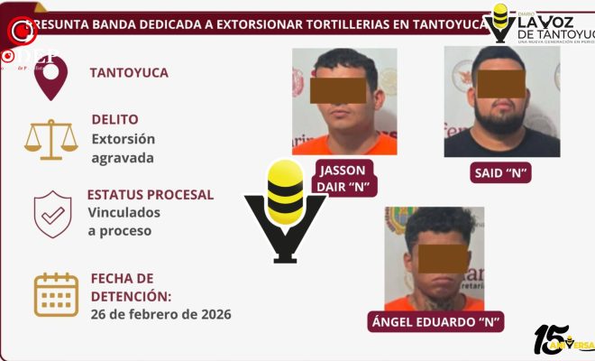 Vinculan a proceso a tres por presunta extorsión contra tortillería en Tantoyuca