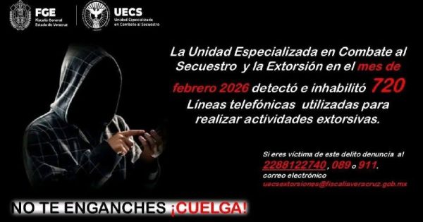 Refuerza UECS acciones contra la extorsión: 720 líneas telefónicas inhabilitadas en febrero