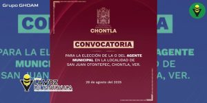 Ayuntamiento de Chontla lanza convocatoria para elección de Agente Municipal en San Juan Otontepec 